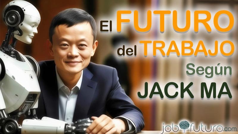 Jack Ma IA y Futuro del Trabajo